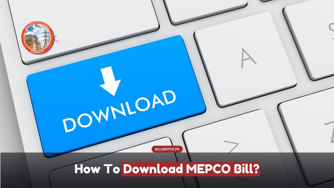 How To Download MEPCO Bill?